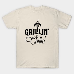 Grilling and chilling; grill; bbq; barbeque; griller; dad; father; husband; cook; chef; meat; food; chill; T-Shirt